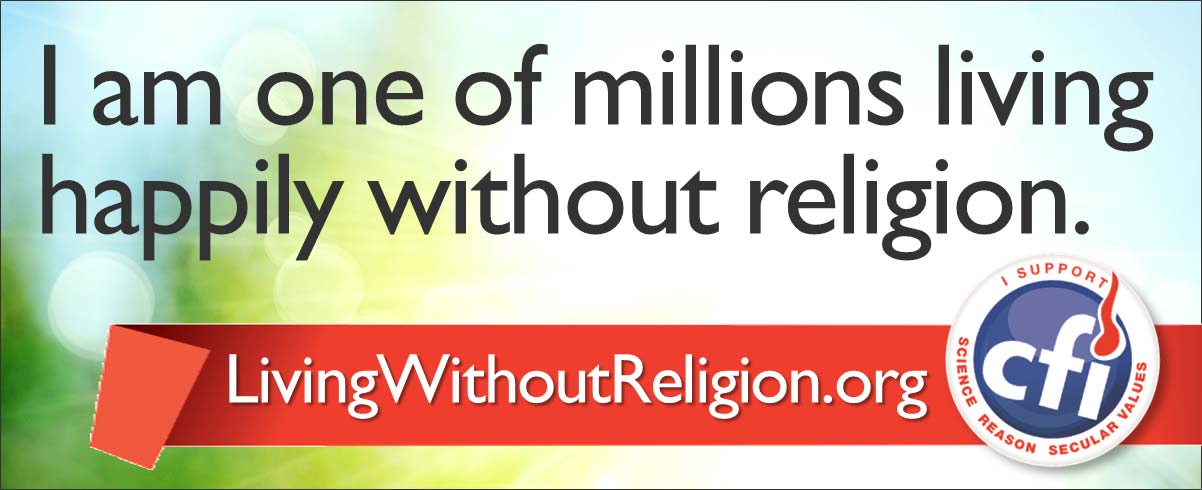 I am one of millions living happily without religion. Livingwithoutreligion.org. CFI